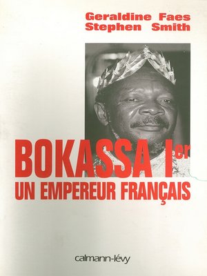 cover image of Bokassa Ier un empereur français